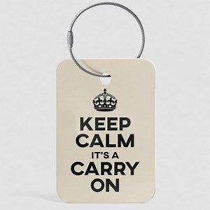 Keep Calm It's a Carry On - Luggage Tag