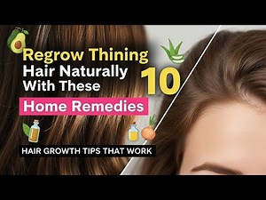 Regrow Thinning Hair Naturally With These 10 Home Remedies | Hair Growth Tips That Work
