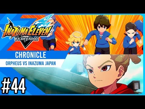 Orpheus vs Inazuma Japan | Chronicle #44 | Inazuma eleven Victory Road