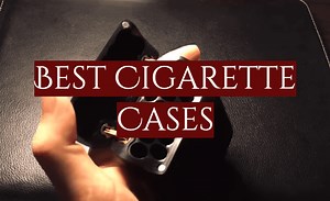 10 Best Cigarette Cases