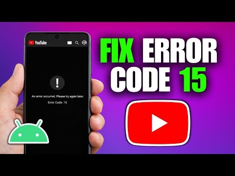 How To Fix YouTube Error Code 15 On Android Phone