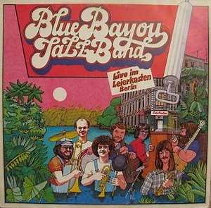 Blue Bayou Jazzband - Blue Bayou Jazzband Vol.1 Live Im "Leierkasten", Berlin