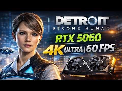 Detroit: Become Human - RTX 5060 & Ryzen 7 5700X (4K NATIVE, ULTRA)