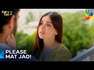 Haya Ne Sameer Ko Roka | Fairy Tale 2 Episode 8