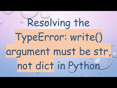 Resolving the TypeError: write() argument must be str, not dict in Python