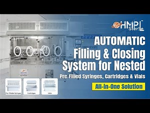 Automatic Filling & Closing System for Nested Pre-fillable Syringes, Cartridges and Vials