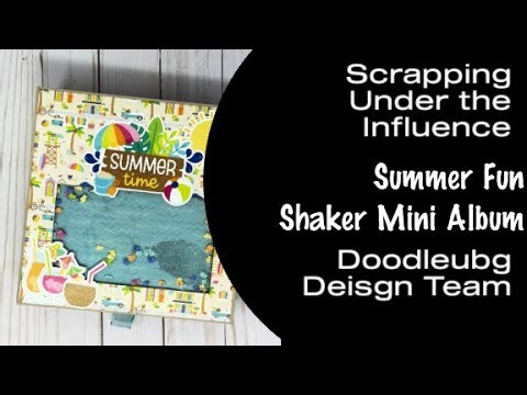 Summer Fun Shaker Album Walkthrough & Tutorial - Doodlebug Design Team