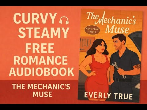 FREE Romance Audiobook | Curvy Small-Town Romance | The Mechanic’s Muse (Short Steamy Read)