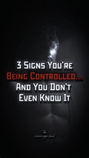 3 Signs You’re Being Controlled… And You Don’t Even Know It