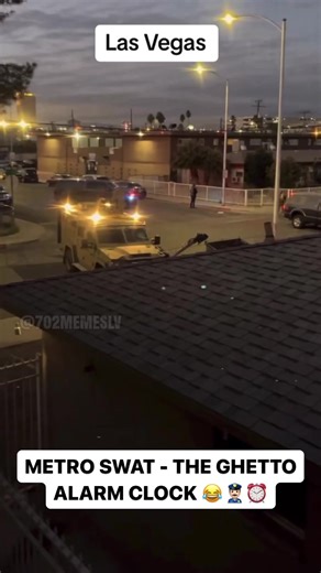 Who needs alarm clocks when you have @lvmpd SWAT and the FBI walking you up? 🤔😂😩 | 702 MEMES