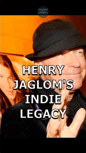 Henry Jaglom's Indie Legacy