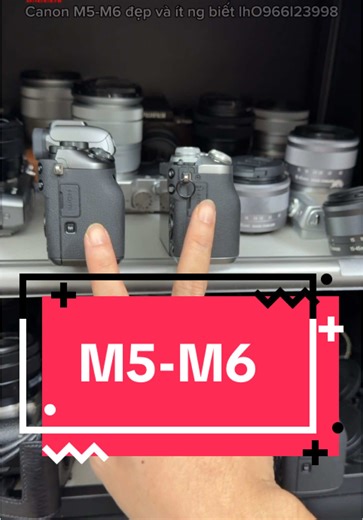 Canon M5 vs Canon M6 ngoại hình rất đẹp cho các bạn thích màu mè canon mà k thích đụng hàng vs mấy con phổ thoing m10/m3/m100... #dmax98 #mayanhcu #canonm6 #canonm5