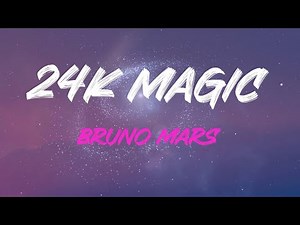 Bruno Mars - 24K Magic Lyrics | Twenty Four Karat Magic In The Air