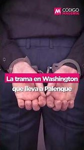 Círculo Magenta | La trama en Washington que lleva a Palenque