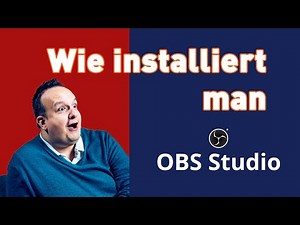 Wie installiert man OBS Studio - Anleitung 2022