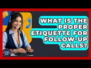 What Is The Proper Etiquette For Follow-Up Calls? - Customer Support Coach