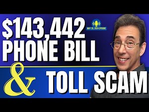 Full Show: Crazy $143,442 Cell Phone Bill and Toll Scam Warning