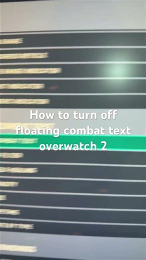 How to turn off floating combat text overwatch 2