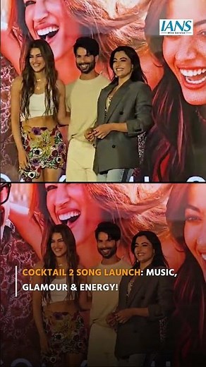 Cocktail 2 Song Launch: Shahid, Rashmika & Kriti Steal the Show
