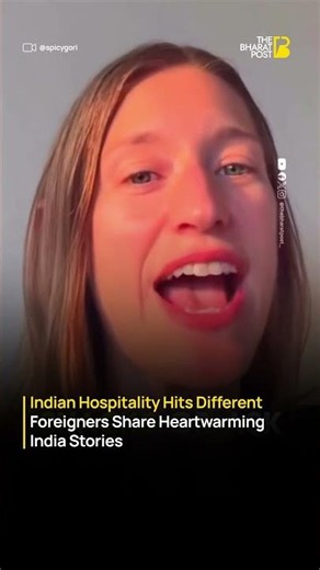 Foreign Traveller Calls Indian Hospitality “Next Level” | The Bharat Post