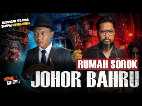 KERUL SERIES DIHANTUI BUNYI KETUKAN RUMAH TERSOROK JOHOR BAHRU | SERAM SELEBRITI
