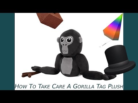 How To Take Care Of A Gorilla tag Plush