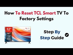 How To Reset TCL Smart TV To Factory Settings