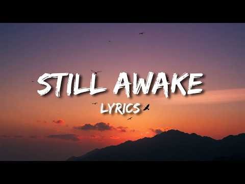 Still Awake - Official (Lyrics)