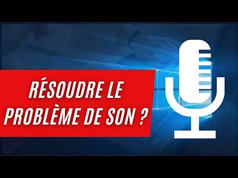 Comment résoudre le problème de son sur mon ordinateur Windows 10