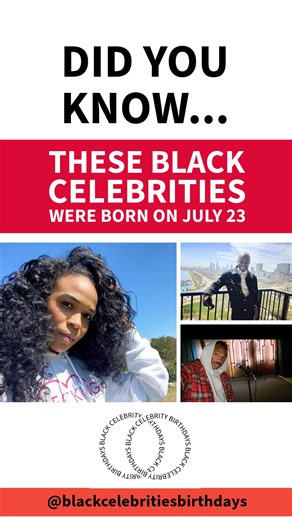 Did you know these Black Celebrities were born on July 23rd? #birthdaycelebration #birthdaygirl #birthdayboy | Black Celebrity Birthdays