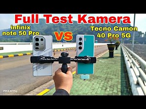 TECNO CAMON 40 PRO 5G VS INFINIX NOTE 50 PRO TEST KAMERA VIDEO & Foto