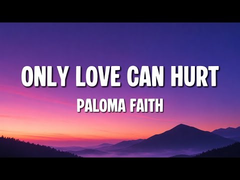 Paloma Faith - Only Love Can Hurt Like This (Lyrics)