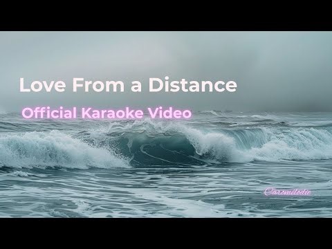 Love From a Distance (Official Karaoke Video) | Caromélodie