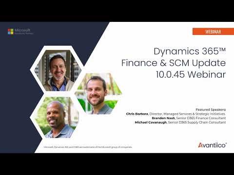 Unlock New Efficiencies with Dynamics 365 Finance & SCM Update 10.0.45