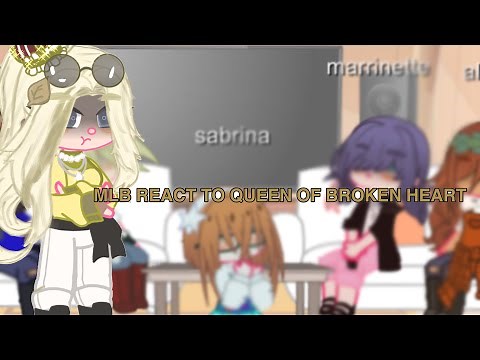 Mlb react to queen of broken heart chloe angst