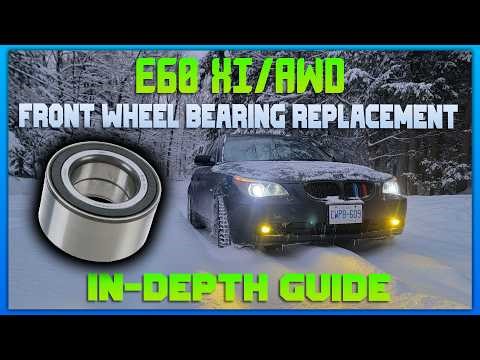 How to Replace a Front Wheel Bearing on BMW E60 AWD (xDrive Models)