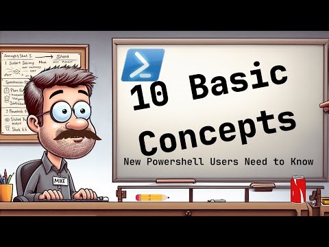 PowerShell's Ten Essential Concepts for Brand New Users 🧑‍💻