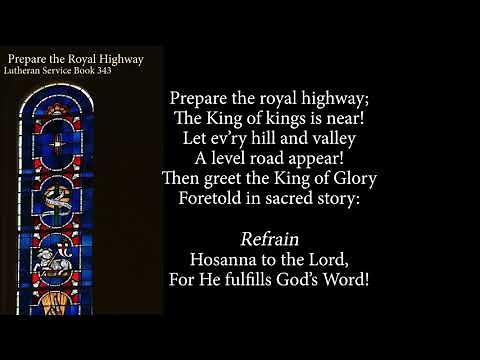 Hymn 343 Prepare the Royal Highway