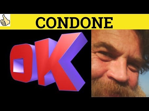 🔵 Condone - Condone Meaning - Condone Examples - Condoned in a Sentence