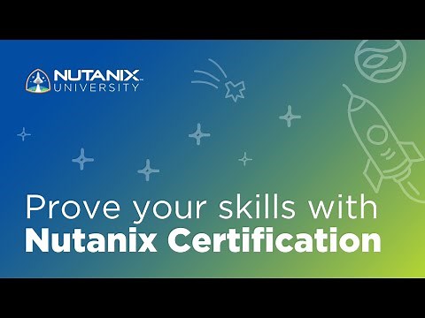 Nutanix Certification: An Overview | Nutanix University