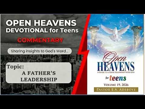 Open Heavens Devotional For Teens by Pastor E.A Adeboye May-16-2026 (A FATHER'S LEADERSHIP)