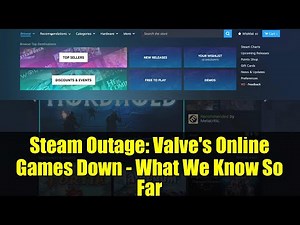 Steam Outage: Valve's Online Games Down - What We Know So Far
