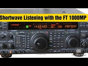 Shortwave Listening with the Yaesu FT1000MP