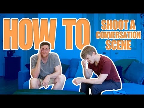 How To Shoot A Conversation Scene