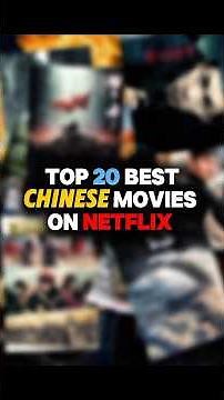 Top 20 Best Chinese movies on Netflix!