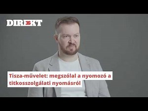 "Egy ideális rendszerben nem kellene itt ülnöm" - megszólal a nyomozó a Tisza-műveletről