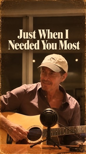 Just When I Needed You Most