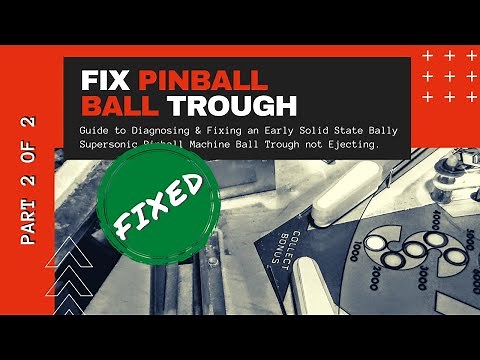 Fix Pinball Ball Trough Not Ejecting Ball [Part 2] - (Supersonic Early Solid State Pinball Machine)