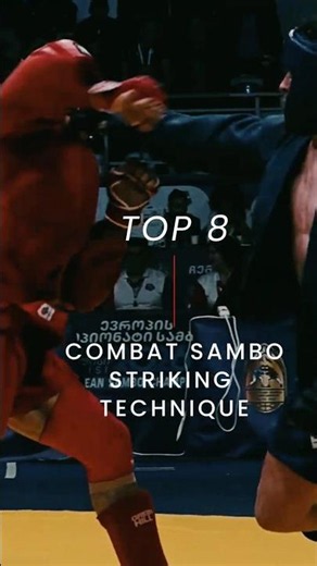 We've compiled a selection of the top-8 Combat SAMBO striking techniques straight from Tbilisi 💥