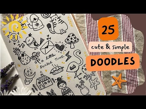 25 Beginner Doodle Ideas when you don't know what to draw | Doodle along with some calming music
